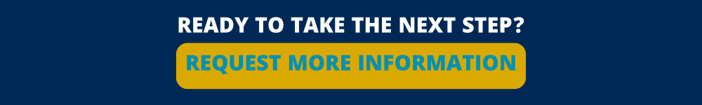 Ready to take the next step? Request infomation here.