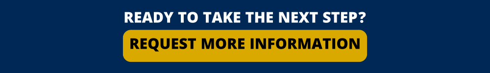 Ready to take the next step? Request infomation here.